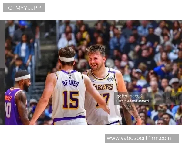 双星联手助力湖人逆袭东契奇与里夫斯同场净效率飙升至129